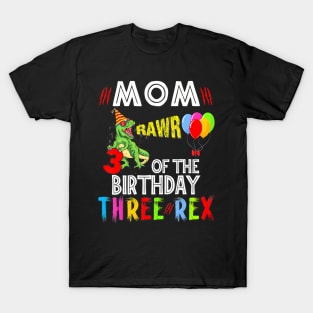 Mom Of The Birthday Three Rex 3 Year Old Birthday Dinosaurs T-Shirt